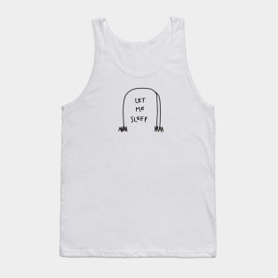 Let me sleep Tank Top